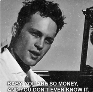 You Are So Money